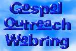 Gospel Outreach 
Webring